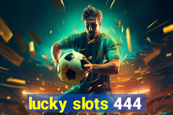 lucky slots 444